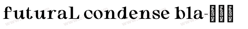 futuraL condense bla字体转换